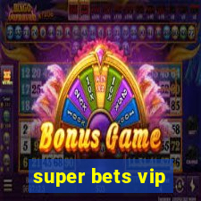 super bets vip