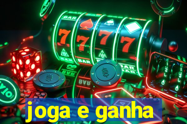 joga e ganha