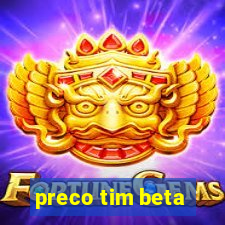 preco tim beta