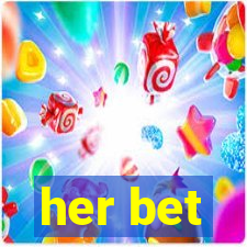 her bet