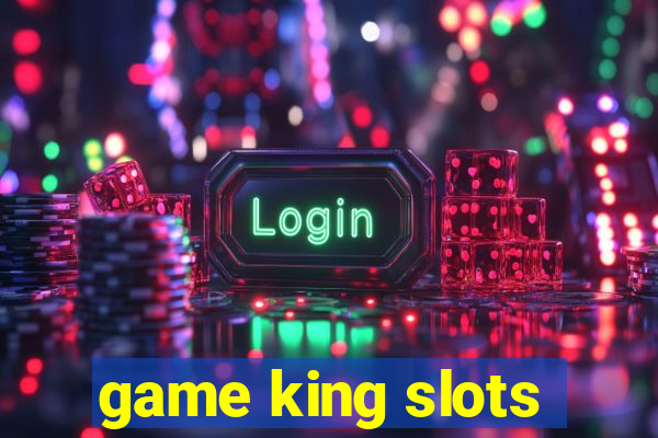 game king slots