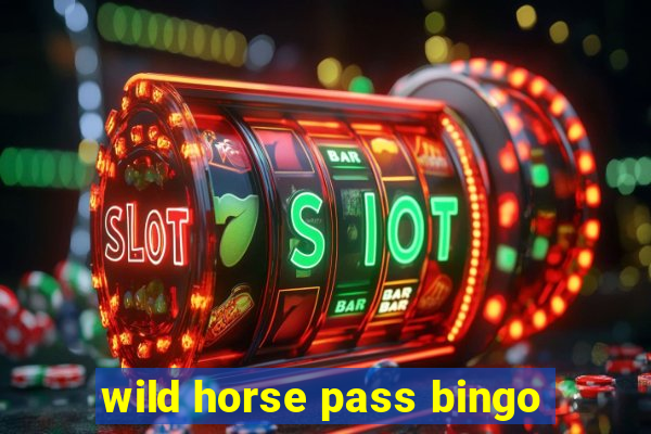 wild horse pass bingo