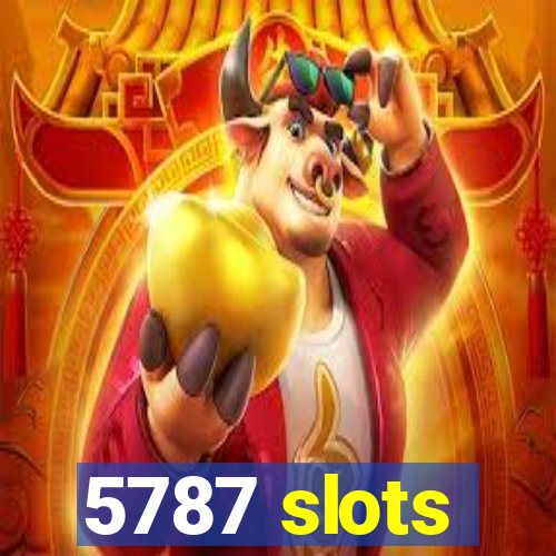 5787 slots