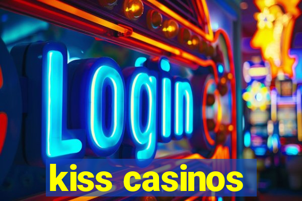 kiss casinos