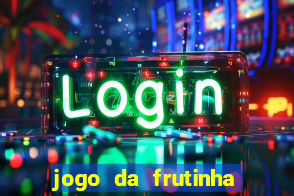 jogo da frutinha aposta 1 real