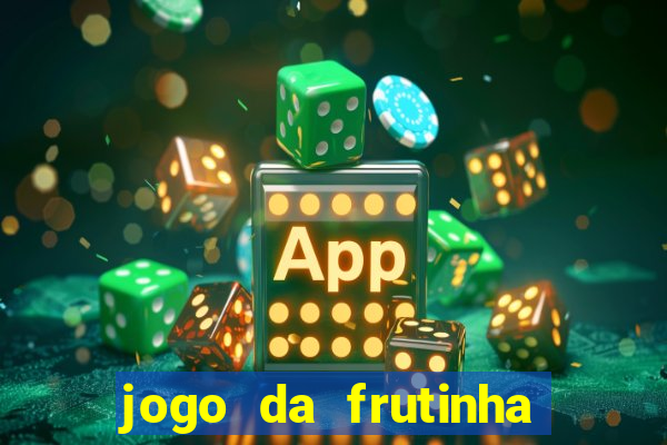 jogo da frutinha aposta 1 real