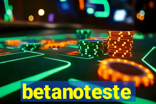 betanoteste