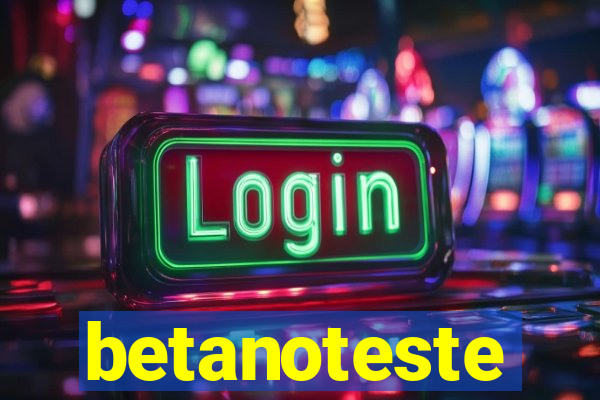 betanoteste