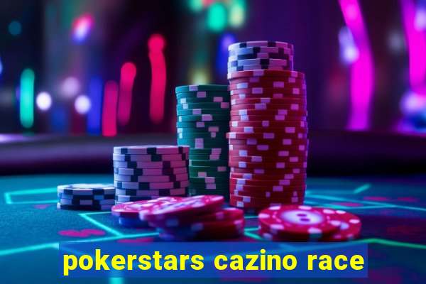 pokerstars cazino race