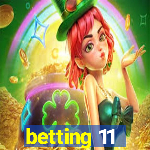 betting 11