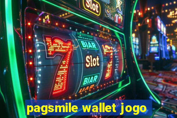 pagsmile wallet jogo