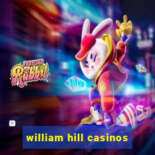 william hill casinos