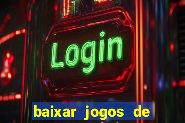 baixar jogos de azar ca?a niquel