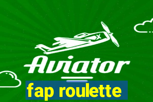 fap roulette