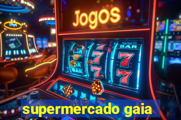 supermercado gaia