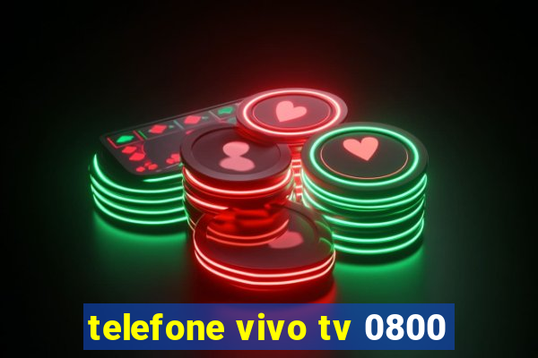 telefone vivo tv 0800