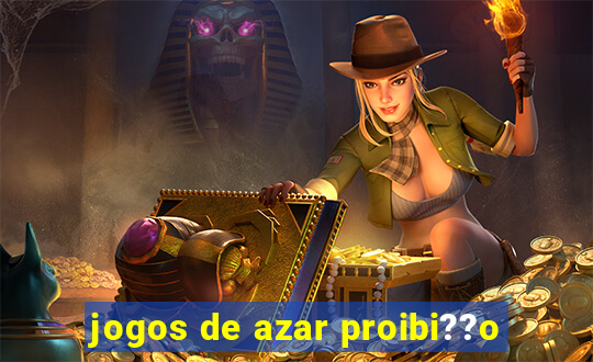 jogos de azar proibi??o