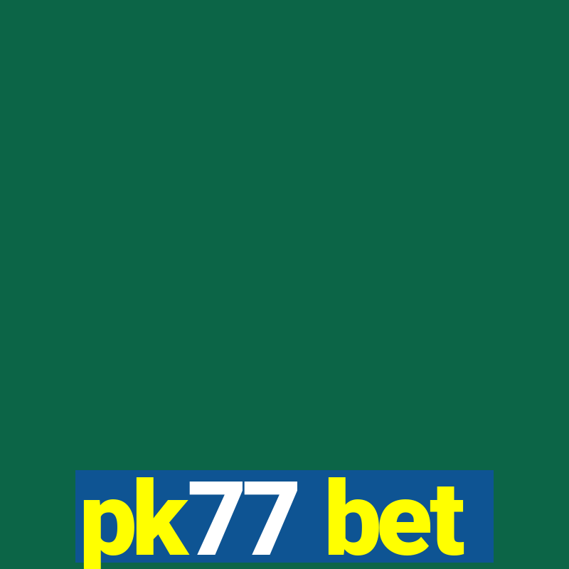 pk77 bet