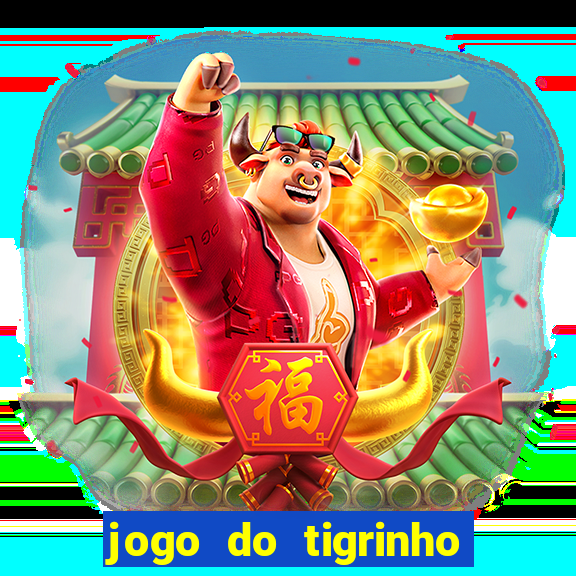 jogo do tigrinho galera bet