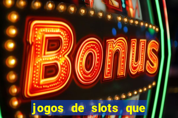 jogos de slots que pagam bem