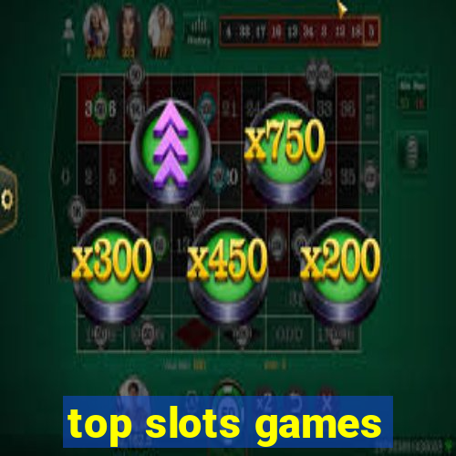 top slots games