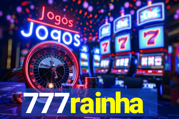 777rainha