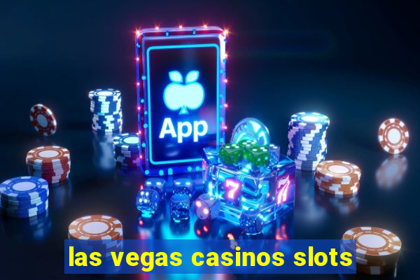 las vegas casinos slots