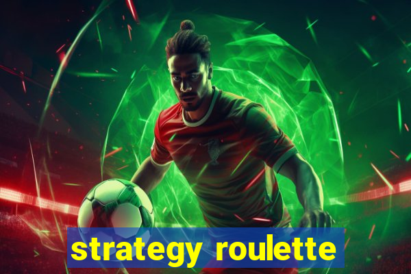 strategy roulette