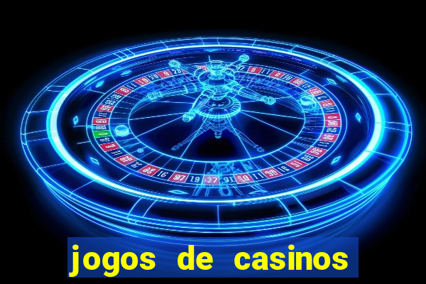 jogos de casinos gratis maquinas