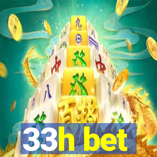 33h bet