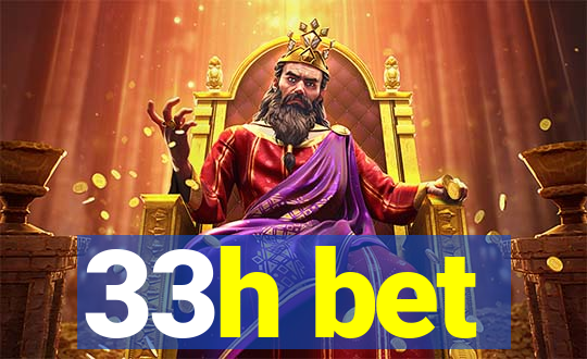 33h bet