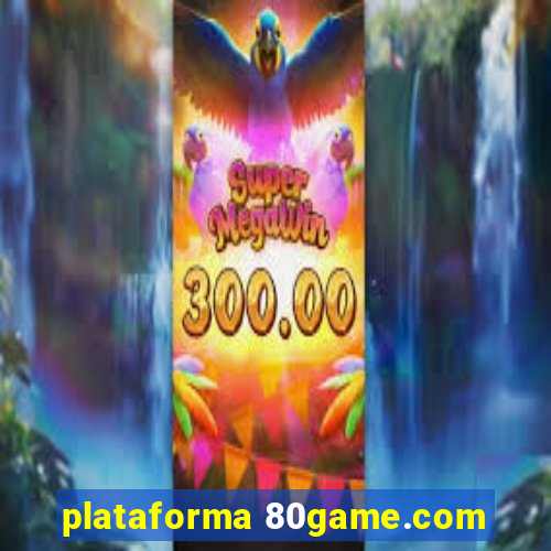 plataforma 80game.com