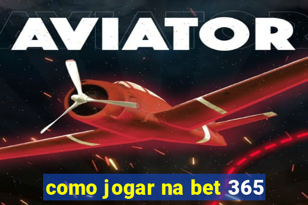 como jogar na bet 365