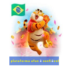 plataforma afun é confiável