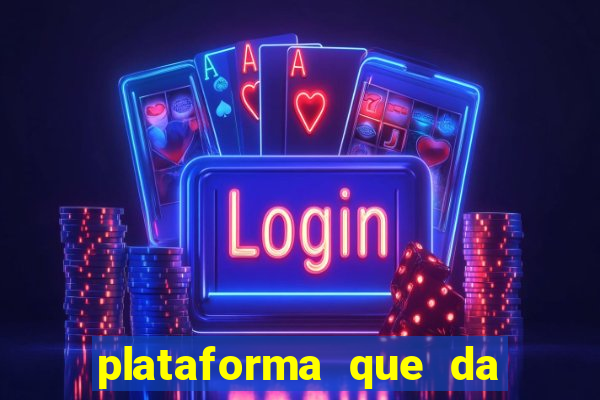 plataforma que da bonus pra jogar