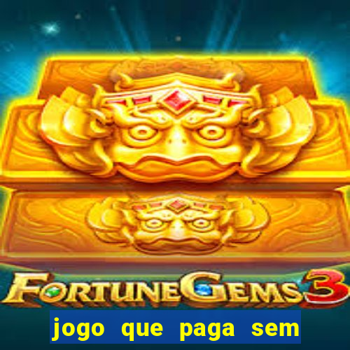 jogo que paga sem depositar nada