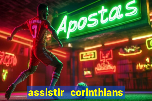 assistir corinthians e palmeiras futemax