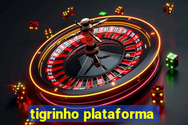 tigrinho plataforma