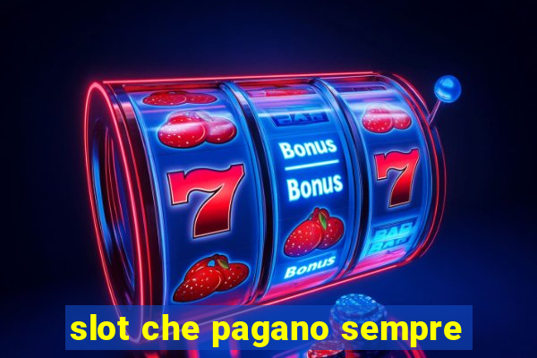 slot che pagano sempre