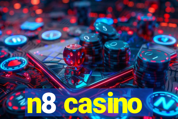 n8 casino