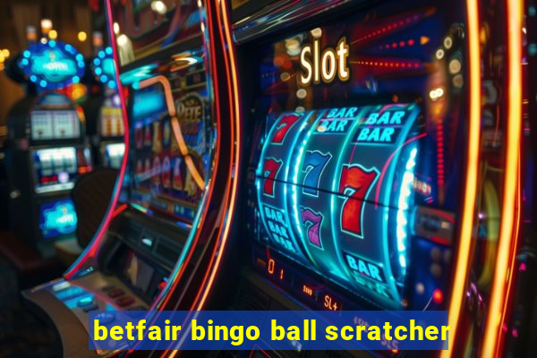 betfair bingo ball scratcher