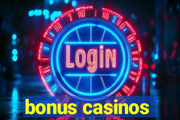 bonus casinos