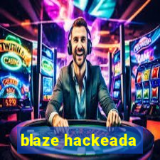 blaze hackeada