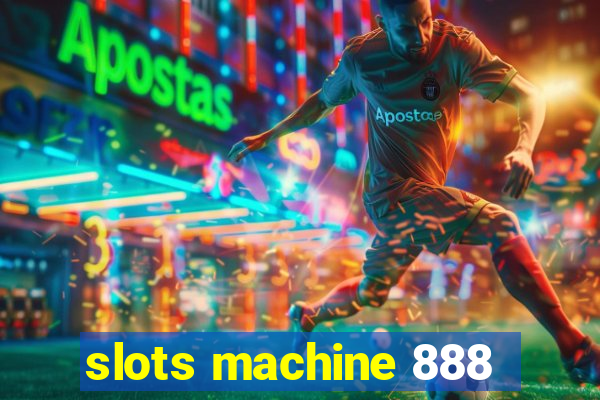 slots machine 888