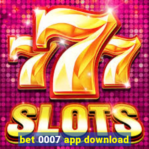 bet 0007 app download