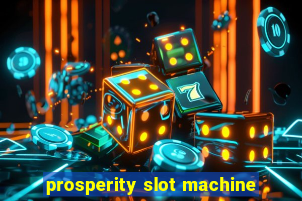 prosperity slot machine