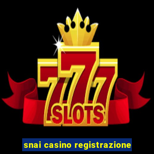 snai casino registrazione