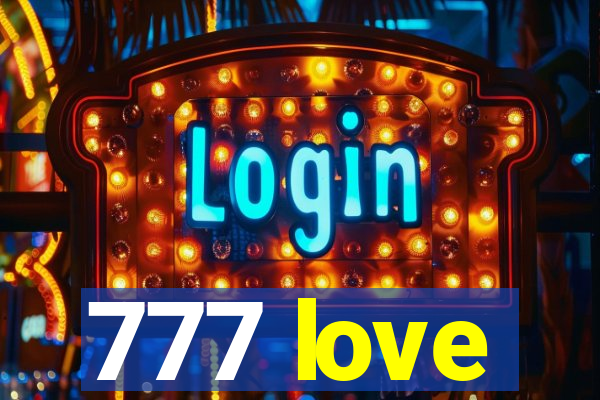 777 love