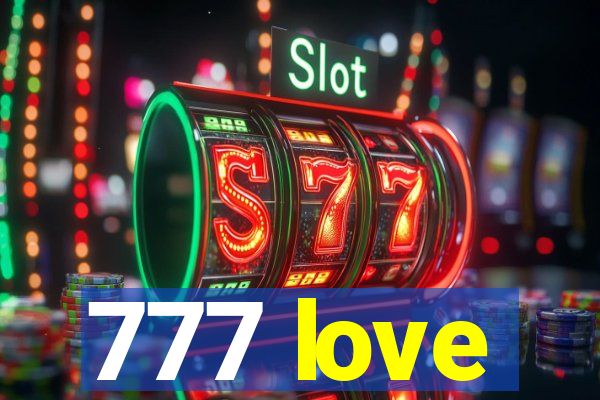 777 love