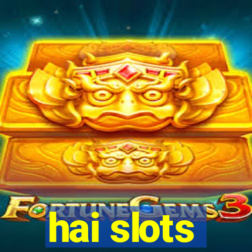 hai slots